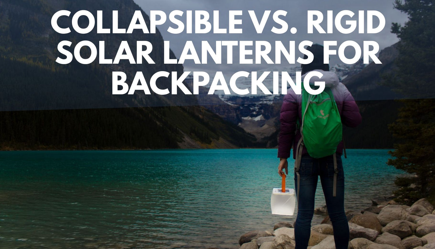 person standing in front of a lake with a backpack on their back and an inflatable solar lantern in their hand