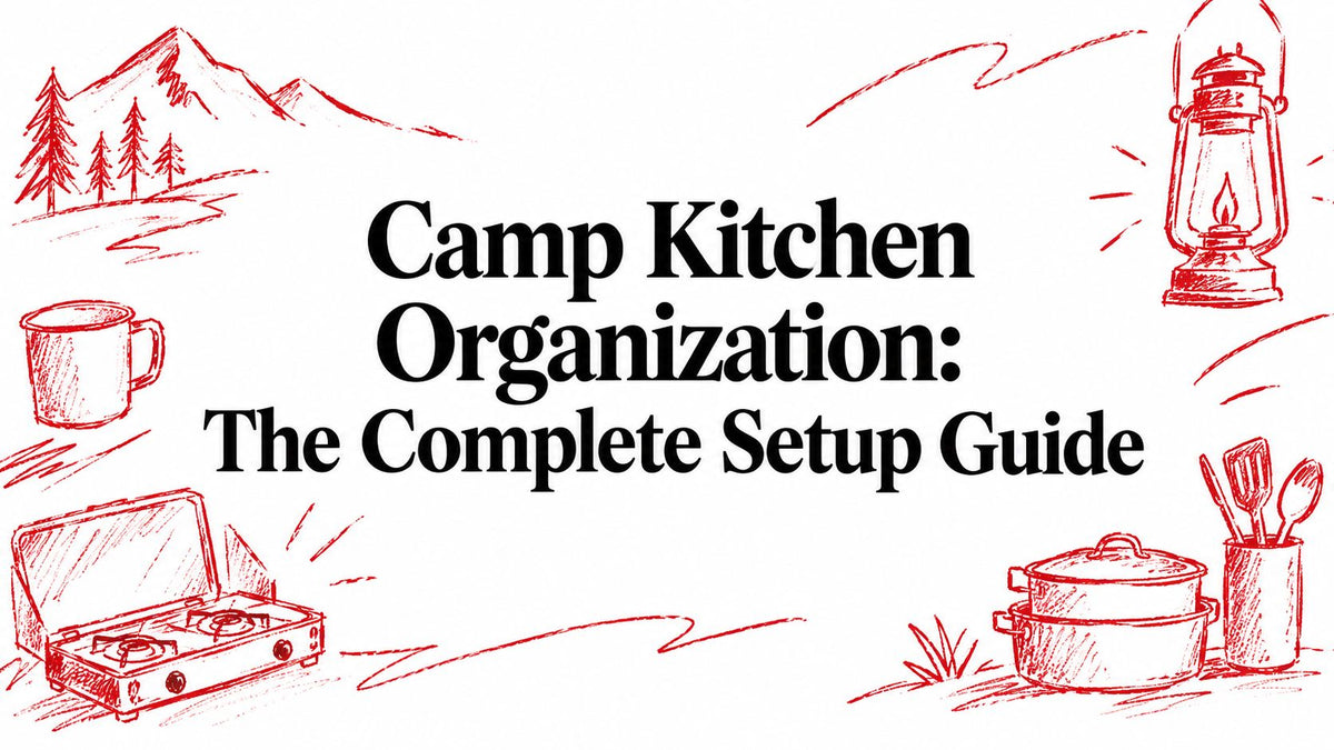 Camp Kitchen Organization: The Complete Setup Guide