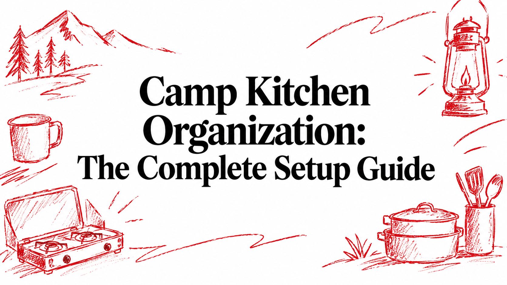 Camp Kitchen Organization: The Complete Setup Guide