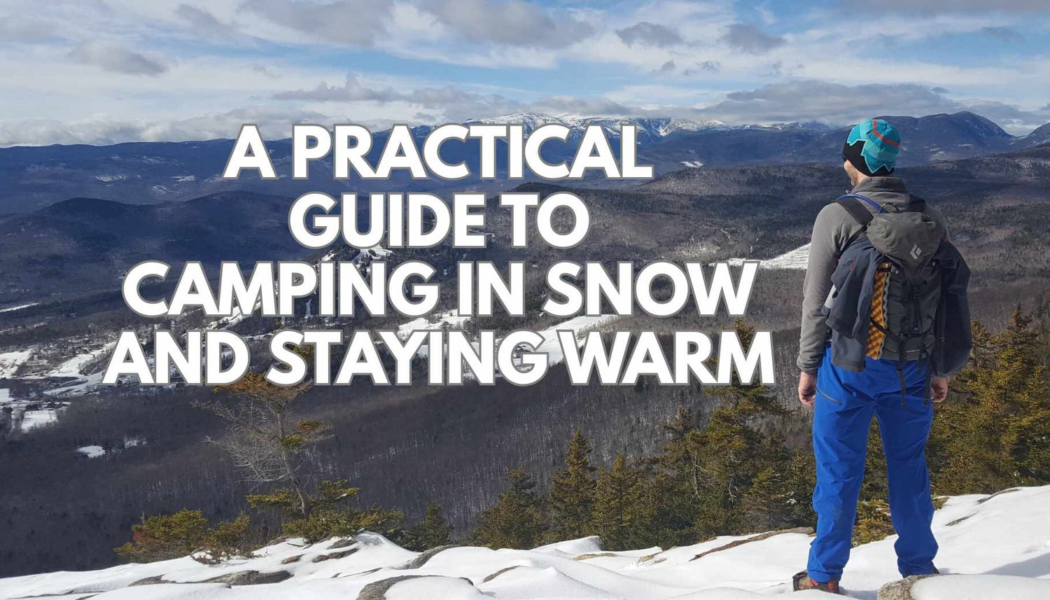 A Practical Guide to Camping in Snow and Staying Warm