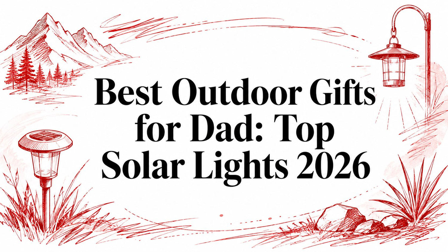 Best Outdoor Gifts for Dad: Top Solar Lights 2026