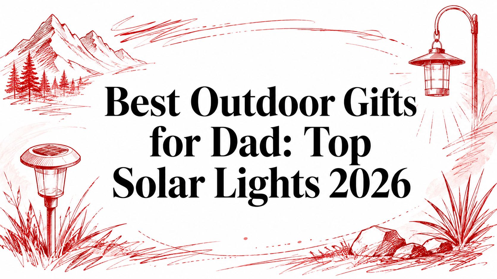 Best Outdoor Gifts for Dad: Top Solar Lights 2026